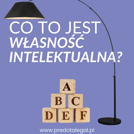 Co to jest własność intelektualna i dlaczego jest ważna dla Twojej firmy?